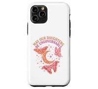 May Our Daughters Be Ungovernable Feminist Mom Case for iPhone 11 Pro