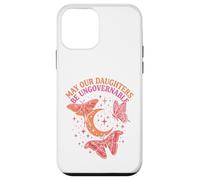 May Our Daughters Be Ungovernable Feminist Mom Case for iPhone 12 mini
