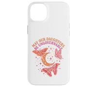 May Our Daughters Be Ungovernable Feminist Mom Case for iPhone 14 Plus
