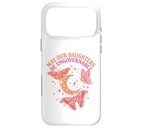 May Our Daughters Be Ungovernable Feminist Mom Case for iPhone 17 Pro Max