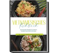 May Pham Vietnamesisches Kochbuch: Die leckersten Rezepte aus Vietna (Paperback)