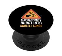 May Randomly Burst Into Ukulele Songs Warning Sign PopSockets Adhesive PopGrip