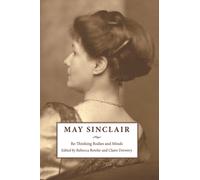 May Sinclair : Re-Thinking Bodies and Minds
