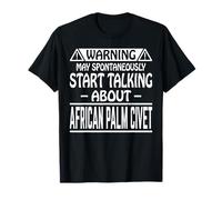 May Spontaneously Start Talking About African Palm Civet T-Shirt