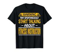 May Spontaneously Start Talking About Fitness Instructor T-Shirt