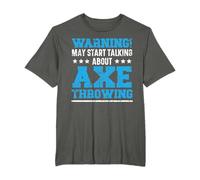 May Start Talking About Axe Throwing Hatchet Thrower T-Shirt