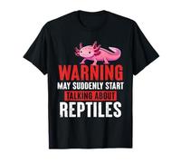 May Suddenly Start Talking About Reptiles Axolotl Lover T-Shirt