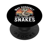 May Suddenly Start Talking About Snakes Snake Lover PopSockets Adhesive PopGrip