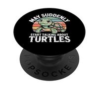May Suddenly Start Talking About Turtles Turtle Lover PopSockets Adhesive PopGrip