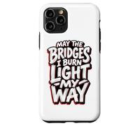 May The Bridges I Burn Light My Way Edgy Red Grunge Quote Case for iPhone 11 Pro