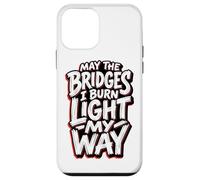 May The Bridges I Burn Light My Way Edgy Red Grunge Quote Case for iPhone 12 mini