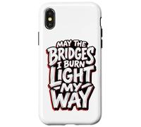 May The Bridges I Burn Light My Way Edgy Red Grunge Quote Case for iPhone X/XS