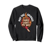 May The Bridges I Burn Light My Way Funny Goth Gothic Games Sweatshirt