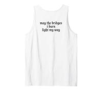 May The Bridges I Burn Light My Way Funny Goth Gothic Games Tank Top