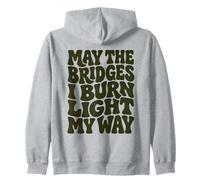 May The Bridges I Burn Light My Way Wavy Groovy Zip Hoodie