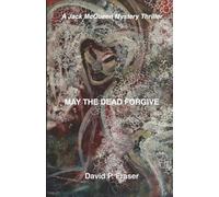 May The Dead Forgive (Jack McQueen Mystery Thrillers)