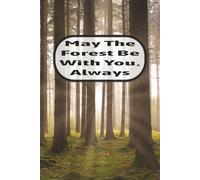 May The Forest Be With You, Always: Journal | Diary | Notebook | Logbook | Composition Book | 6x9 Inches | 100 Pages