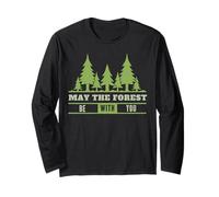 May The Forest Be with You Outdoors Quote Long Sleeve T-Shirt