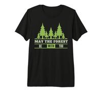 May The Forest Be with You Outdoors Quote Premium T-Shirt