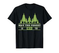 May The Forest Be with You Outdoors Quote T-Shirt