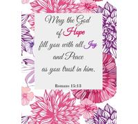 May The God Of Hope Fill You With All Joy - Romans 15:13 - Composition Notebook College Ruled: 110 pages in 8.5x11 college-ruled composition notebook Bible verse composition notebook