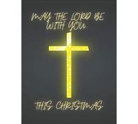 May the lord be with you this Christmas: Christian Christmas Notepad Gift