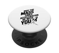 May The Mass Times Acceleration Be With You Physics PopSockets Adhesive PopGrip