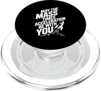 May The Mass Times Acceleration Be With You Physics PopSockets PopGrip for MagSafe
