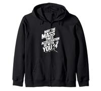 May The Mass Times Acceleration Be With You Physics Zip Hoodie
