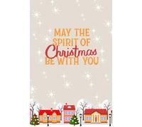 "May the Spirit of Christmas Be With You" Holiday Journal - 200 Pages, 5.5x8.5” Blank Notebook with Small Snowflakes on Corners | Snowy Houses & Snowflake Cover | Greeting Card Alternative