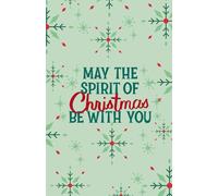 "May the Spirit of Christmas Be With You" Holiday Journal - 200 Pages, 5.5x8.5” Blank Notebook with Small Snowflakes on Corners | Green Snowflake ... Writing Journal or Greeting Card Alternative