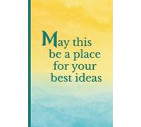May this be a place for your best ideas: Elegant motivational notebook with full-color cover and empowering quote for planning, journaling, or gifting