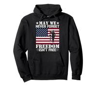 May We Never Forget Freedom Isn't Free Patriotic Veteran Pullover Hoodie