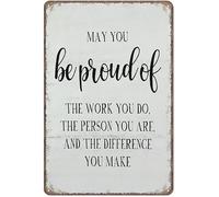 May You Be Proud Of The Work That You Do Sign Decor Coworker Gift Funny Metal Sign Poster Wall Art For Kitchen Garden Bathroom Farm Home Coffee Decor Tin Sign 8x12 Inches