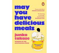 May You Have Delicious Meals: WINNER OF THE AKUTAGAWA PRIZE