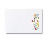 May You Live a Life You Love
