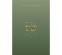 May You Meet God In Every Season: A Faith & Scripture Journal for Prayer, Bible Study, Sermon Notes & Reflection