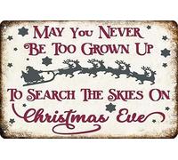 May You Never Be Too Grown Up To Search The Skies On Christmas Eve Metal Tin Sign Home Decoration Funny Christmas Signs Bar Cafe Club Wall Poster 5.5x8 Inch