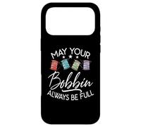 May your Bobbin always be full Sewing Quilting Quilter Sewer Case for iPhone 17 Pro Max