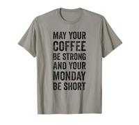 May Your Coffee Be Strong Funny Phrase T-Shirt
