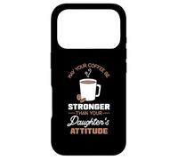 May your coffee be stronger - Dad Father Mom Mother Coffee Case for iPhone 17 Pro