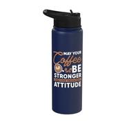 May Your Coffee be Stronger - Dad Father Mom Mother Coffee Stainless Steel Insulated Water Bottle