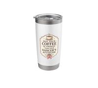 May Your Coffee Be Stronger Than Your Dancer's Attitude Joke Stainless Steel Insulated Tumbler