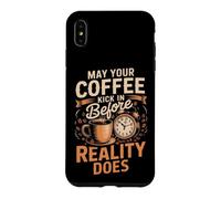 May Your Coffee Kick In Before Reality Does Coffee Caffeine Case for iPhone XS Max