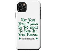 May Your Home Be Too Small to Hold All Your Friends Irish Case for iPhone 11 Pro Max