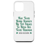 May Your Home Be Too Small to Hold All Your Friends Irish Case for iPhone 12 mini