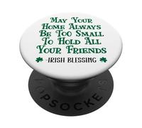 May Your Home Be Too Small to Hold All Your Friends Irish PopSockets Adhesive PopGrip
