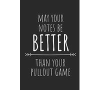 May Your Notes Be Better Than Your Pullout Game: Blank Lined Writing Journal Notebook Diary 6x9