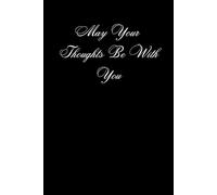 May Your Thoughts Be With You:: Journal for Mindful Reflection and Creative Writing