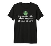 May Your Troubles Be Less Your Blessings Be More Sign Irish Premium T-Shirt